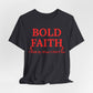 Bold Faith – I Walk By What I Don’t See — Inspirational Faith Tee