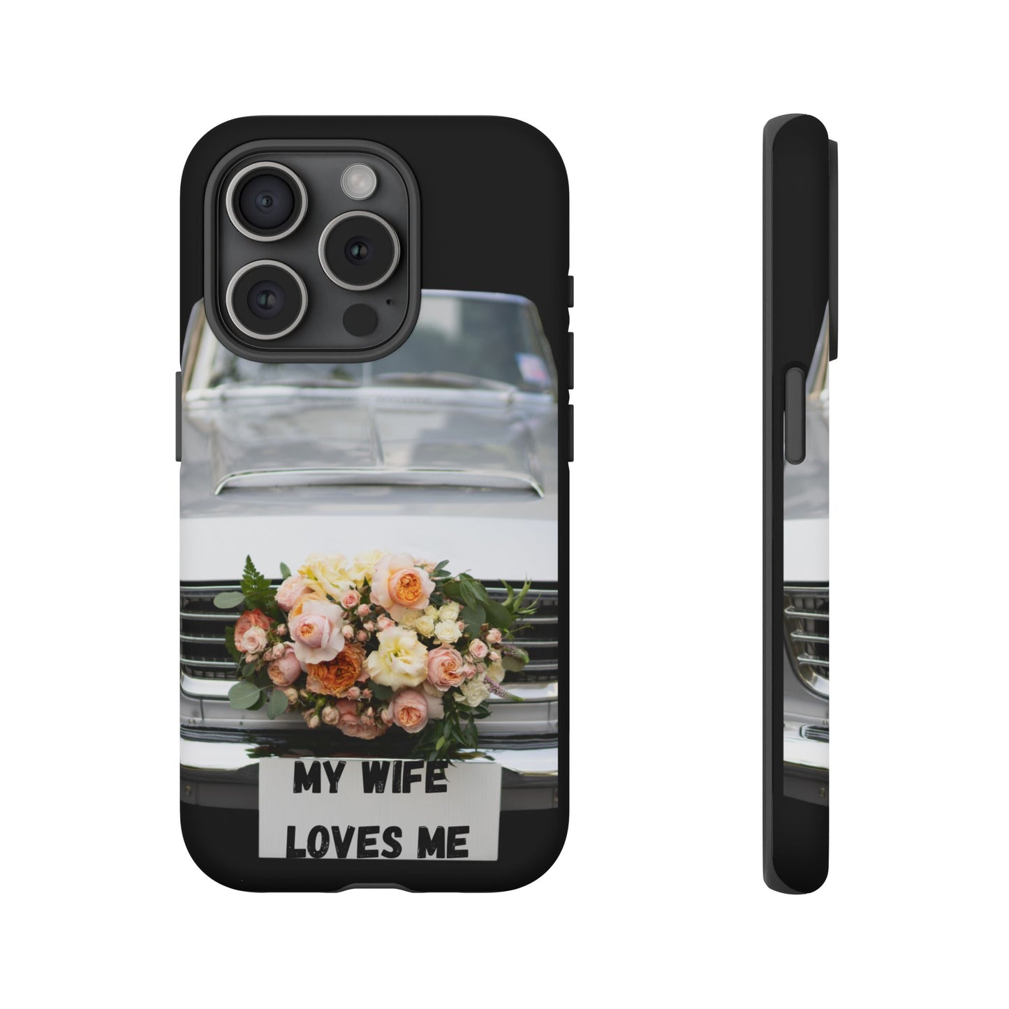 Phone Case iPhone 16/15/14 -My Wife Loves Me Tough Case