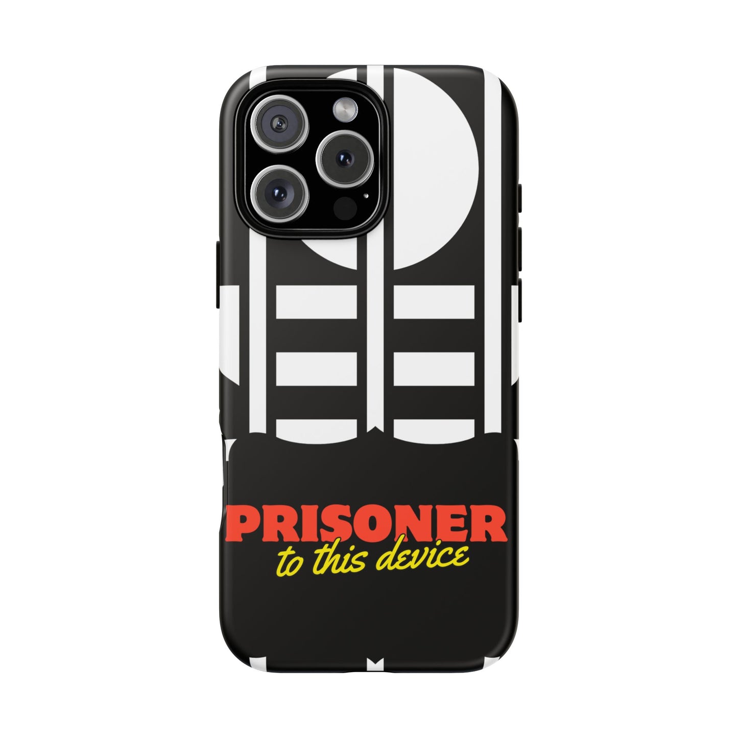 Phone Case iPhone 16/15/14 - Funny Prisoner to this Device Tough Case