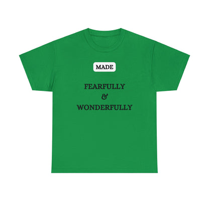 Made Fearfully & Wonderfully - Heavy Cotton Tee