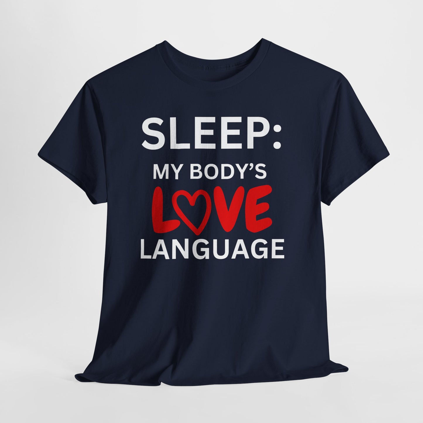 T-Shirt Sleep: My Body's Love Language
