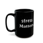 Stress Awareness Black Mug - Motivational Coffee Cup for Mindfulness, Self-Care Gift, Relaxation Daily Reminder, 15oz