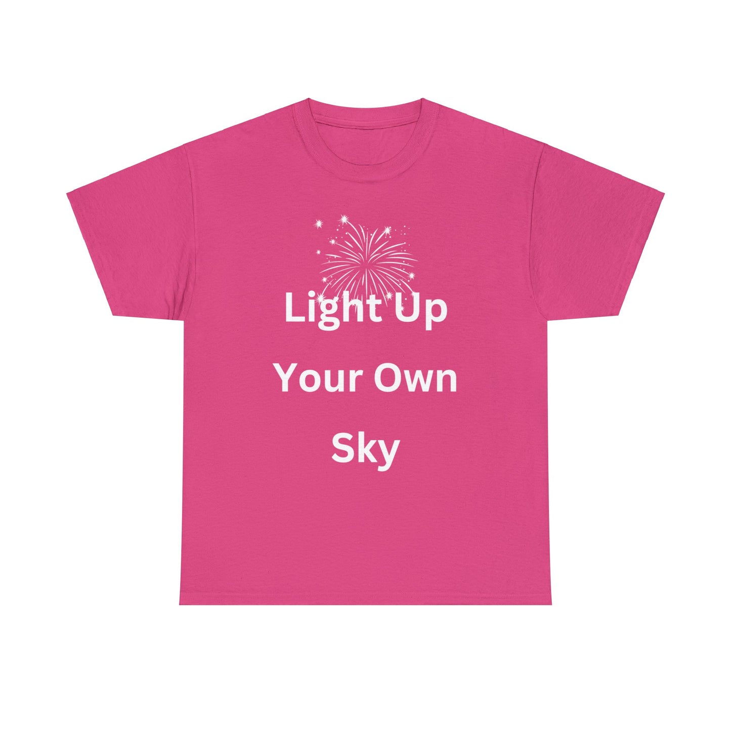 Light Up Your Own Sky - Heavy Cotton Tee