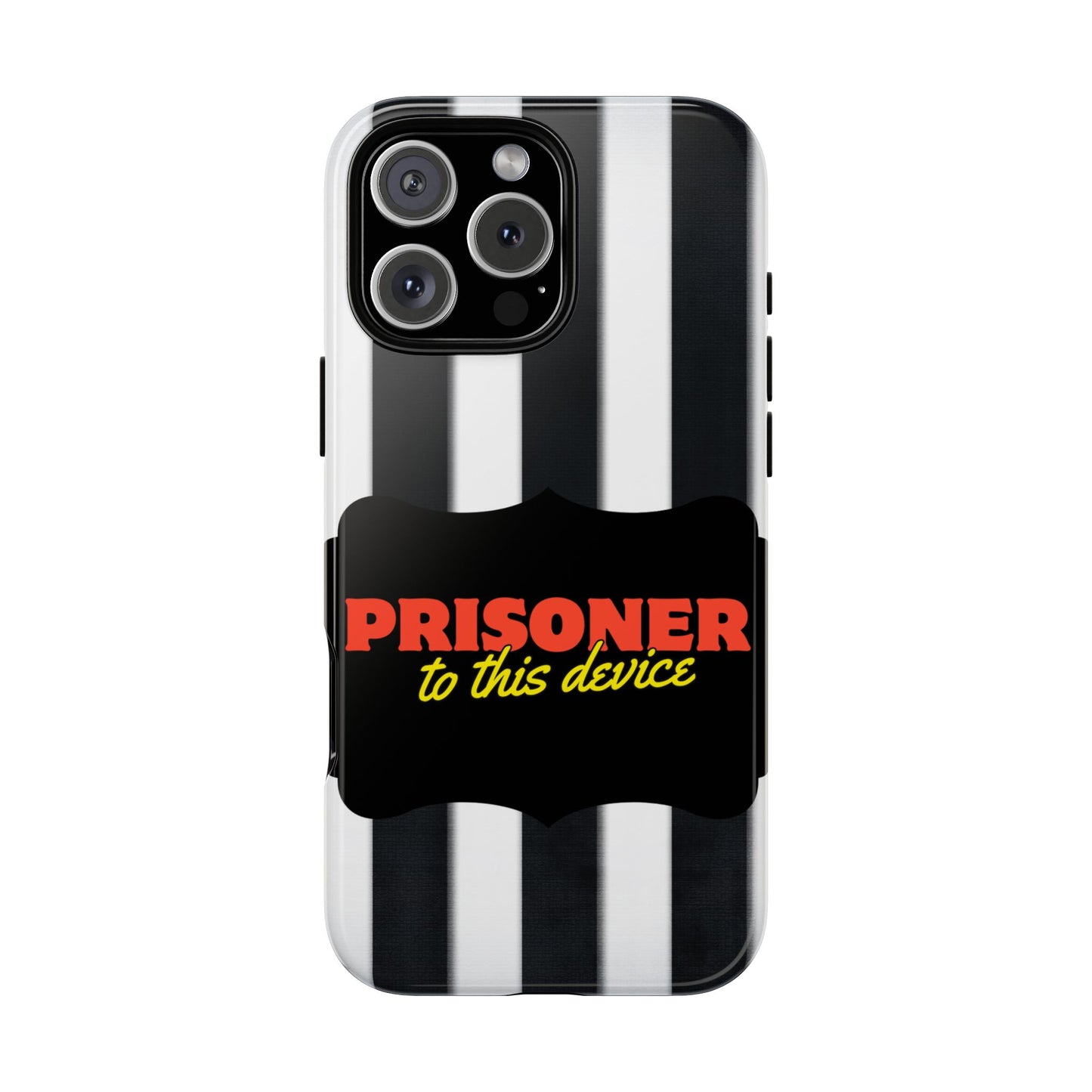 Phone Case iPhone 16/15/14 - Funny Prisoner to this Device Tough Case