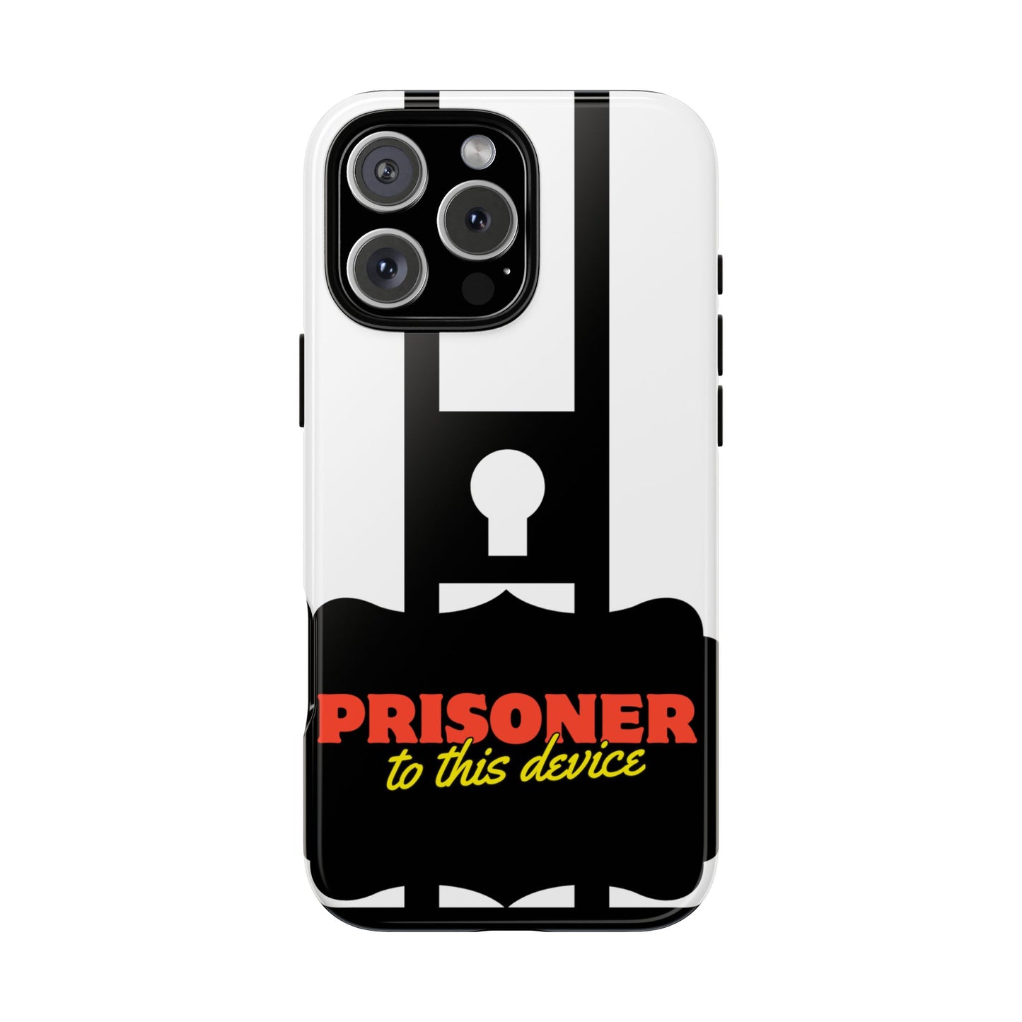 Phone Case iPhone 16/15/14 - Funny Prisoner to this Device Tough Case