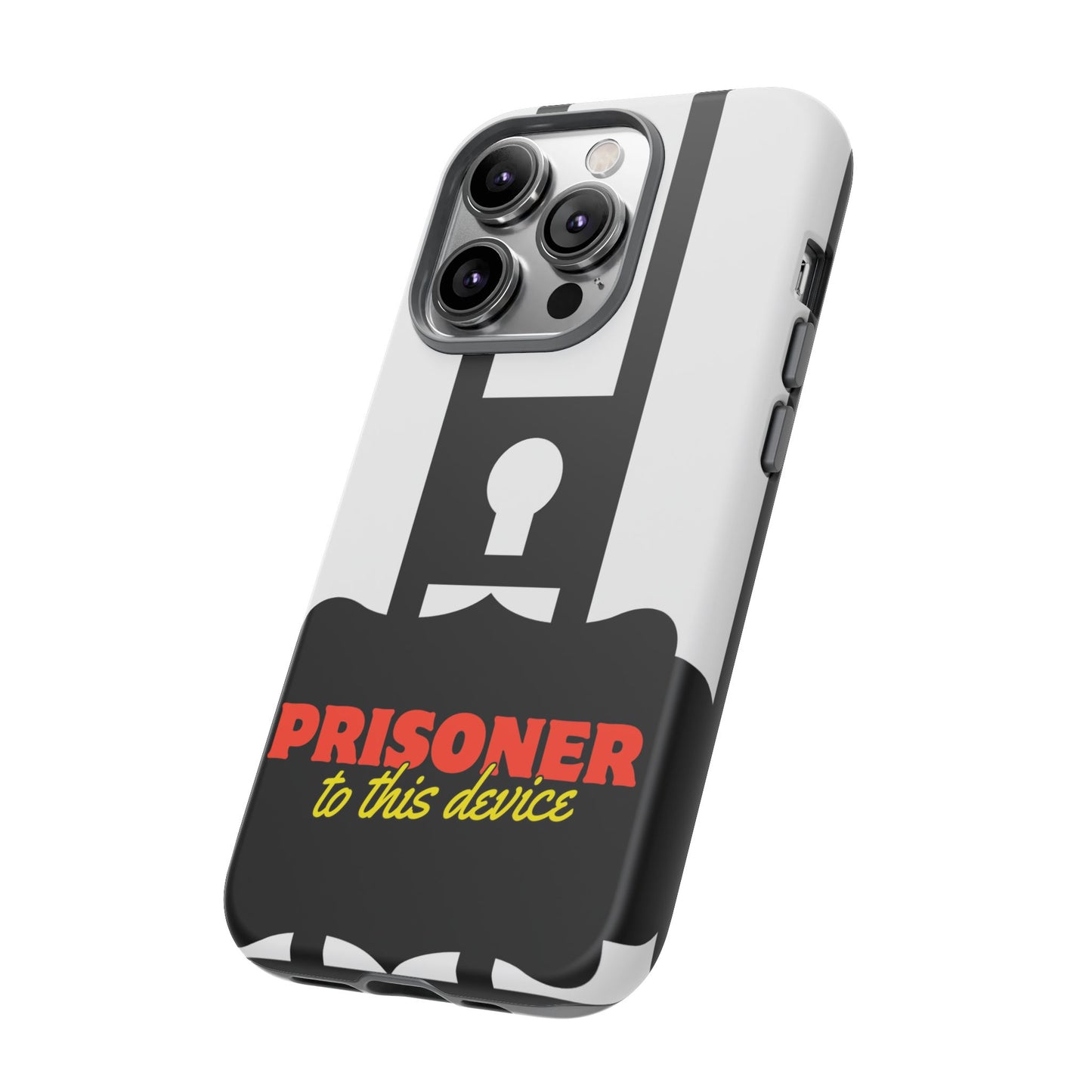 Phone Case iPhone 16/15/14 - Funny Prisoner to this Device Tough Case