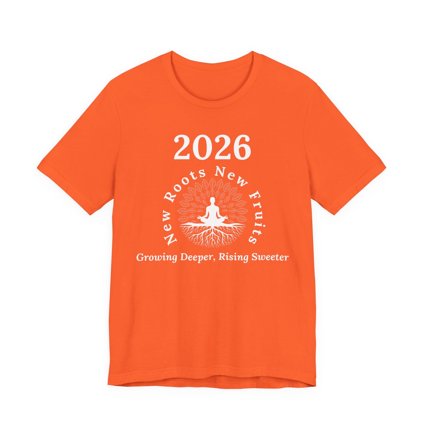 2026 New Roots New Fruits Dark Tee — "Growing Deeper, Rising Sweeter" Mindfulness T‑Shirt
