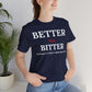 Emotional Growth Mindset Tee – Better Not Bitter Statement Shirt