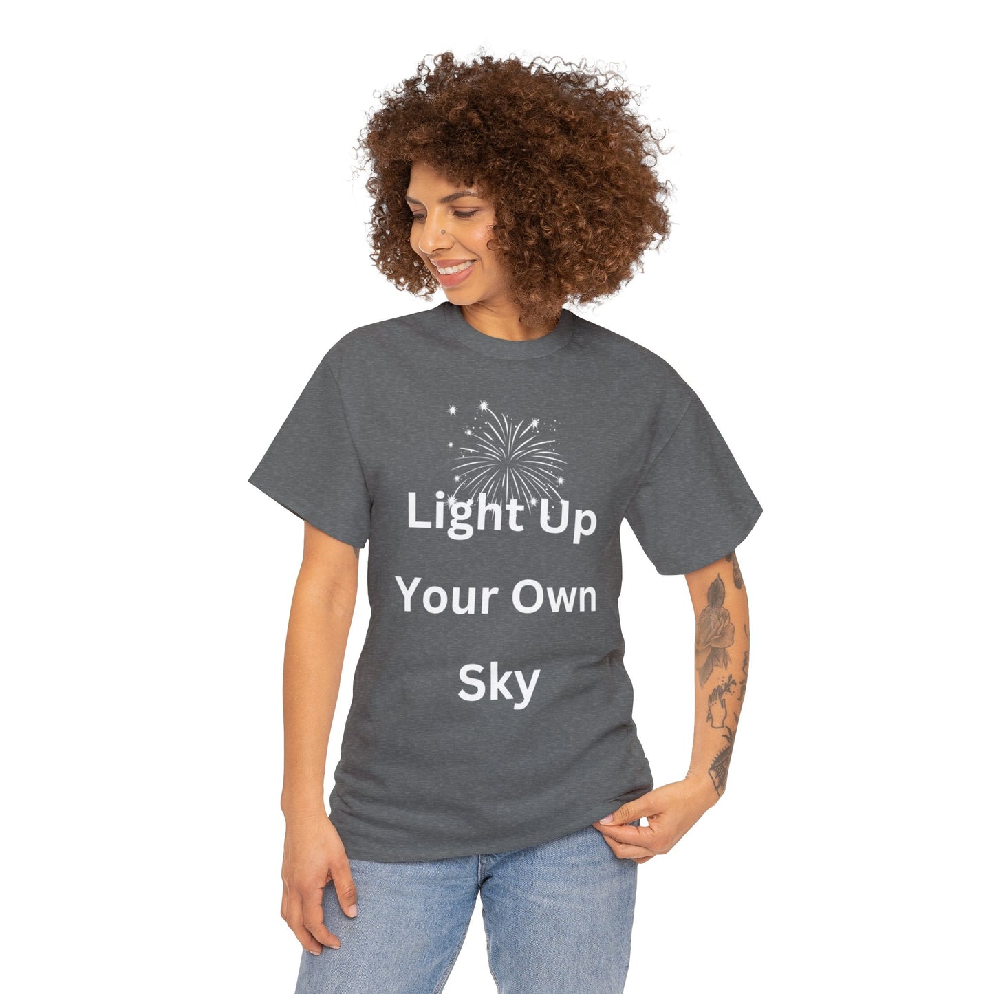 Light Up Your Own Sky - Heavy Cotton Tee