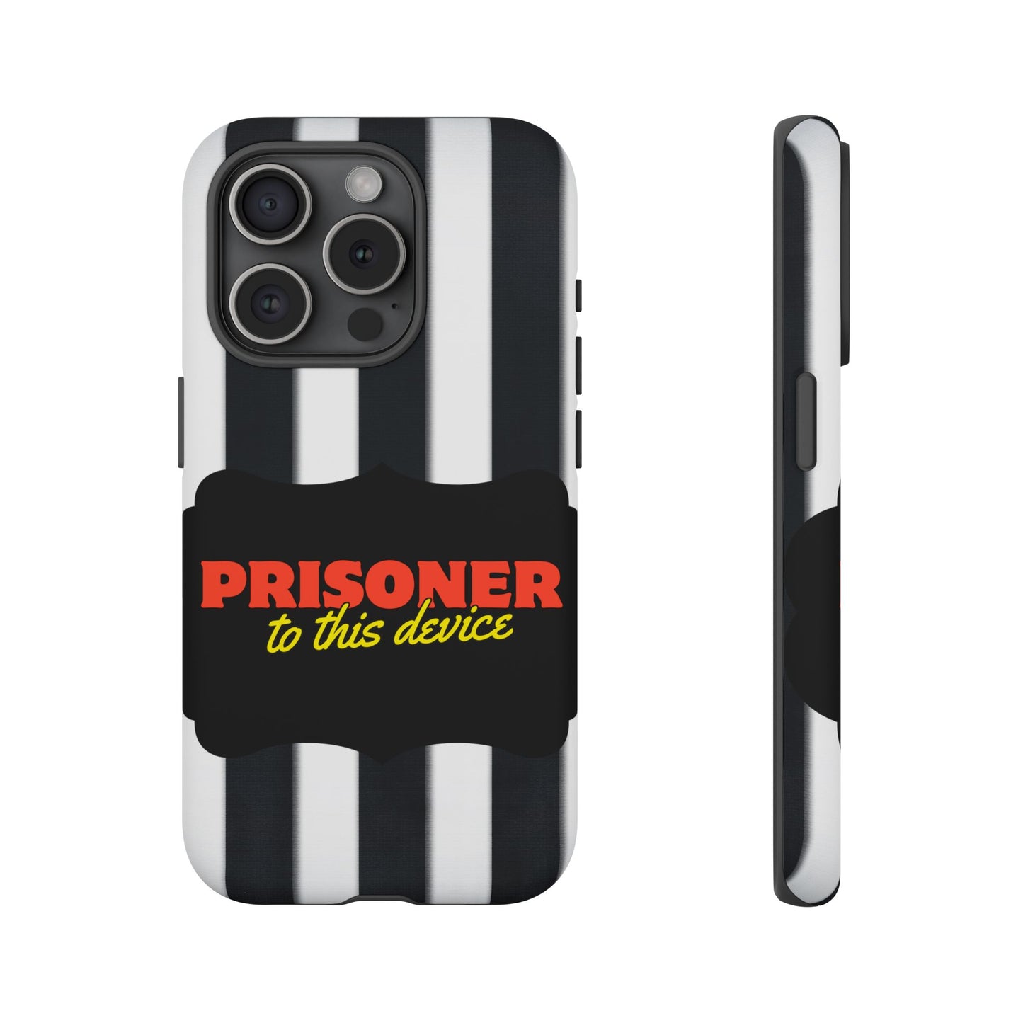 Phone Case iPhone 16/15/14 - Funny Prisoner to this Device Tough Case