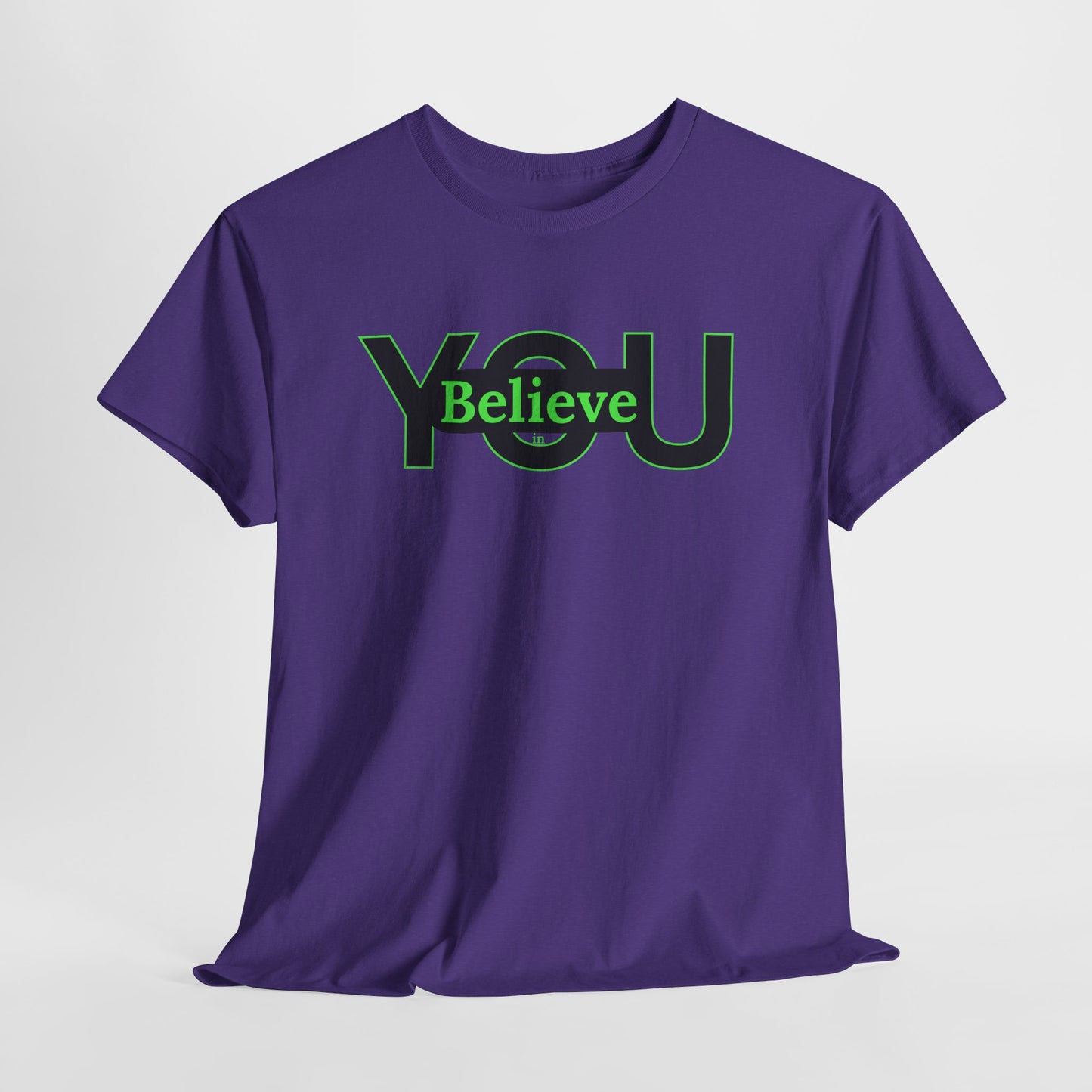 Believe in You (Green) - Motivational T-Shirt Unisex Tee