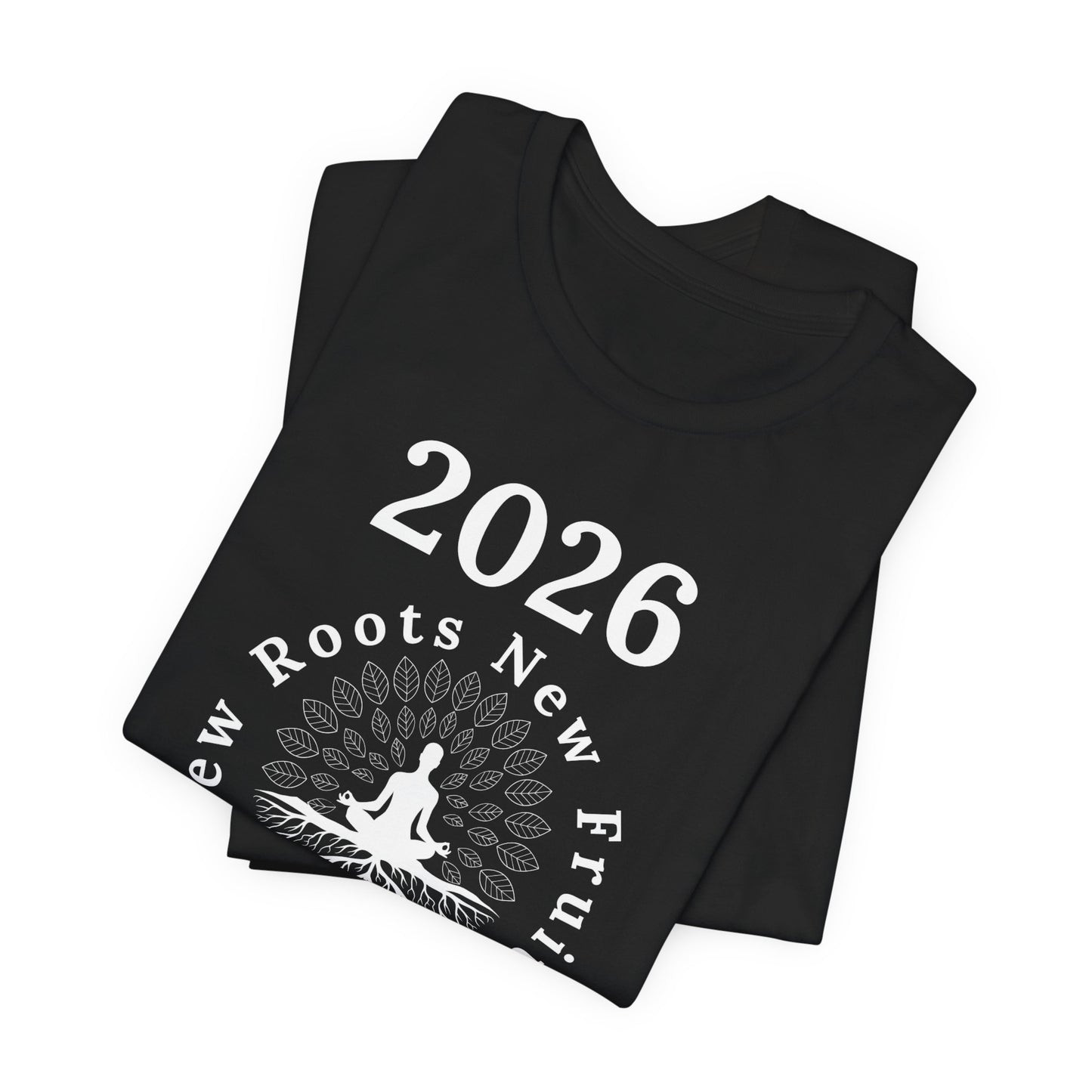 2026 New Roots New Fruits Dark Tee — "Growing Deeper, Rising Sweeter" Mindfulness T‑Shirt