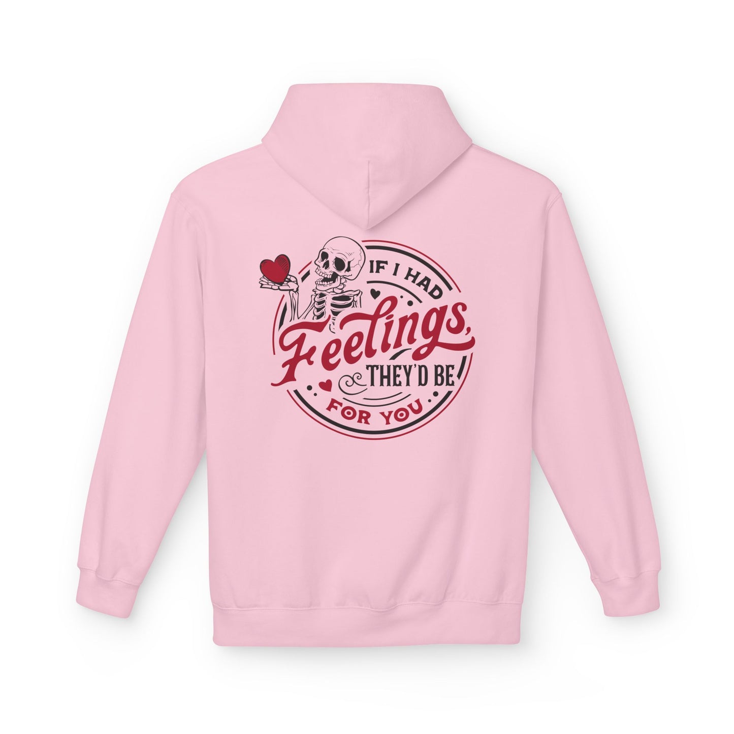 Hoodie - 'If I Had Feelings They'd Be For You' Skeleton Graphic Hoodie