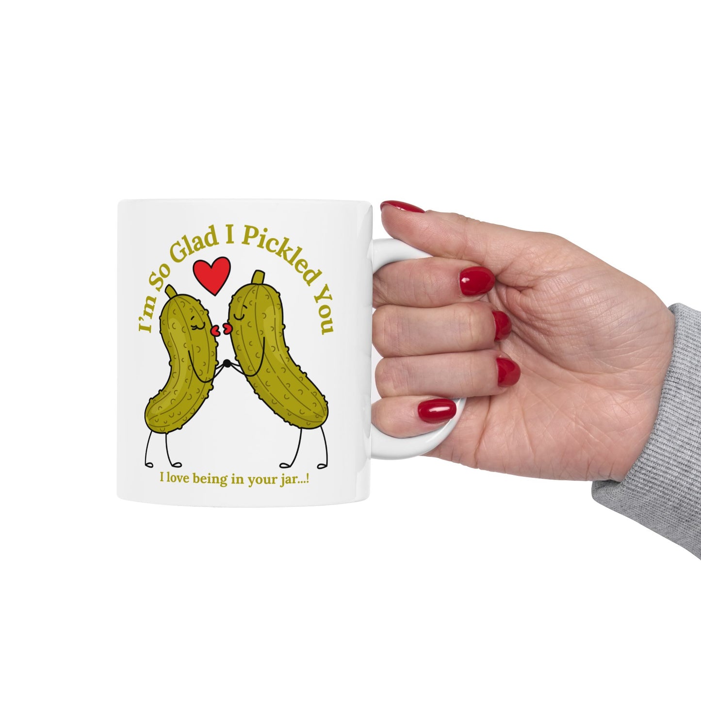 Funny Pickle Couple Ceramic Mug — "I'm So Glad I Pickled You - I Love Being In Your Jar" 11oz & 15oz