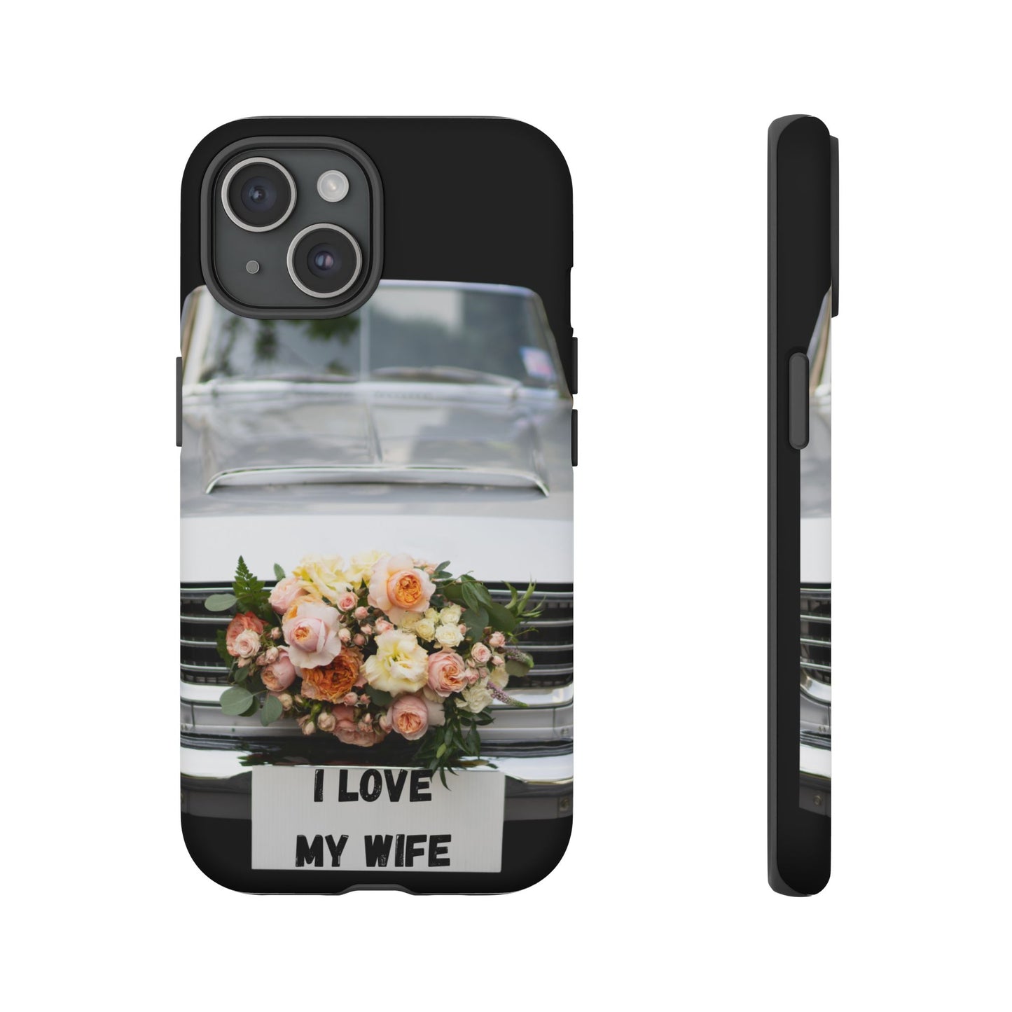 Phone Case iPhone 16/15/14 - I Love My Wife Car Tough Case