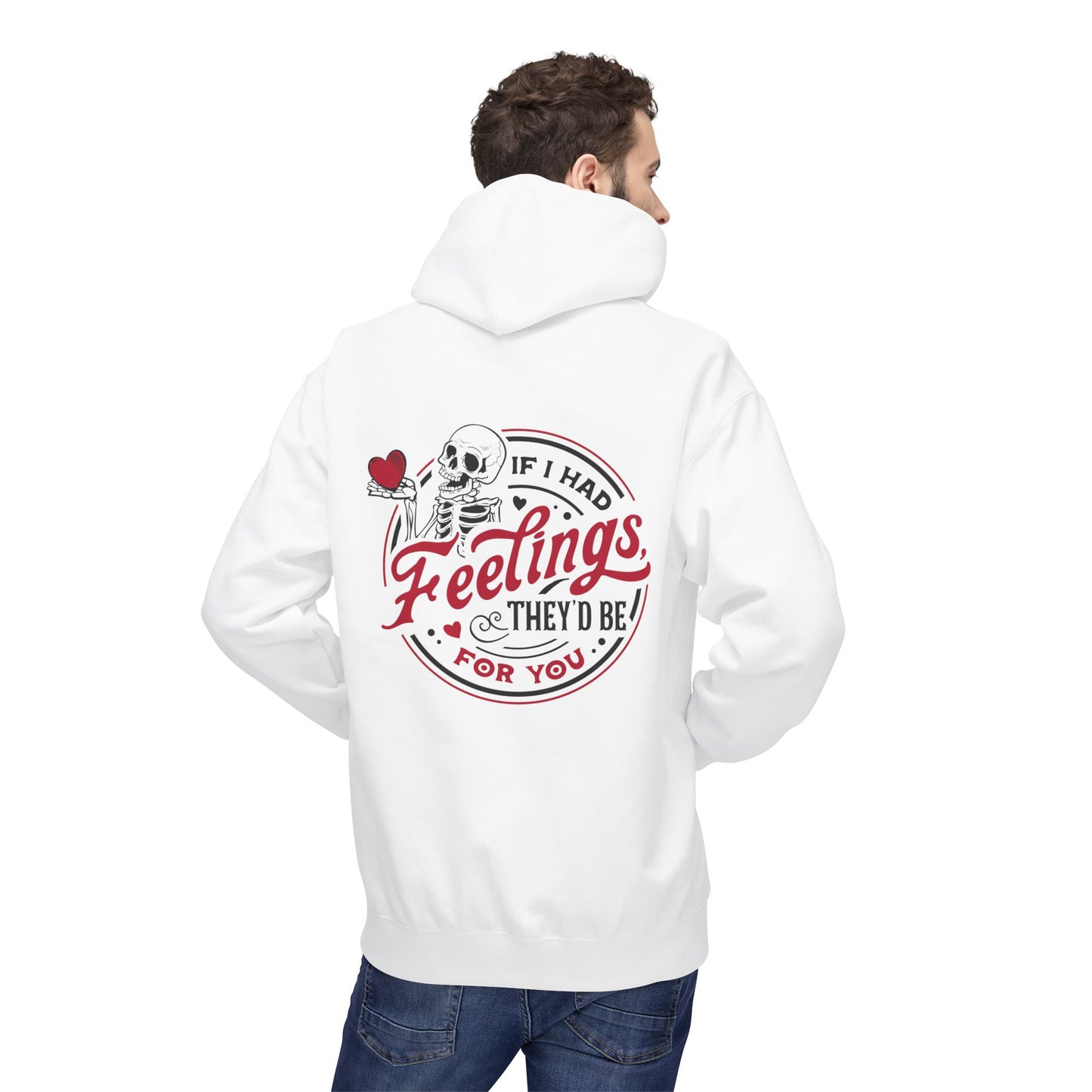 Hoodie Unisex - 'If I Had Feelings, They'd Be For You' Skeleton Graphic Hoodie