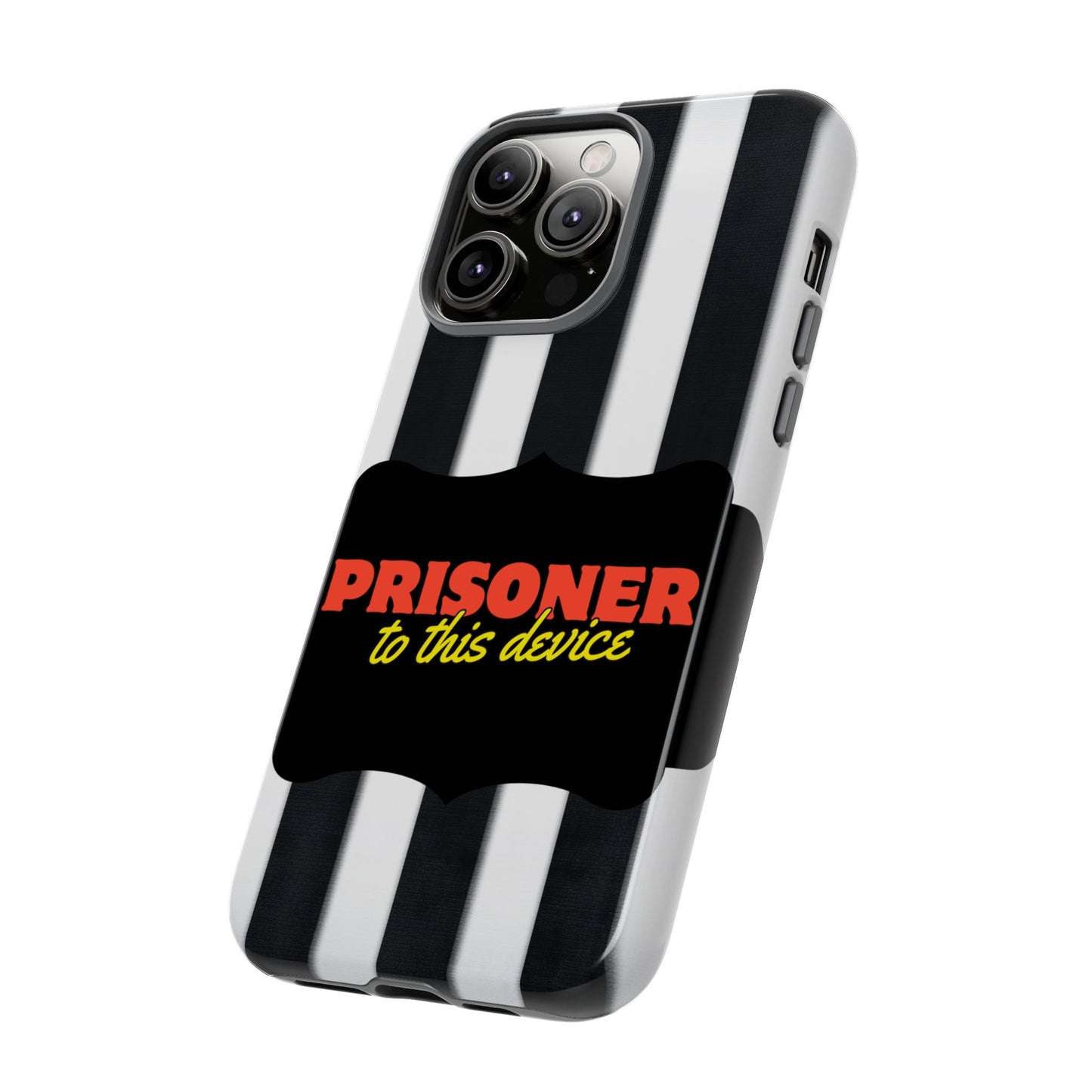 Phone Case iPhone 16/15/14 - Funny Prisoner to this Device Tough Case