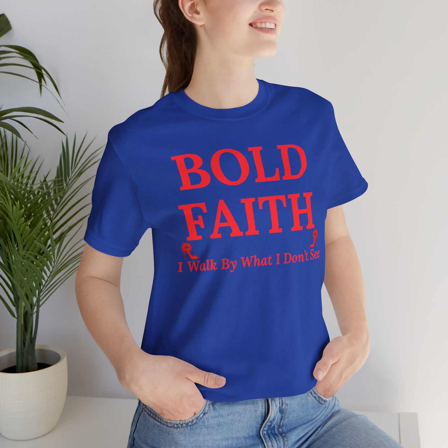 Bold Faith – I Walk By What I Don’t See — Inspirational Faith Tee