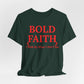 Bold Faith – I Walk By What I Don’t See — Inspirational Faith Tee