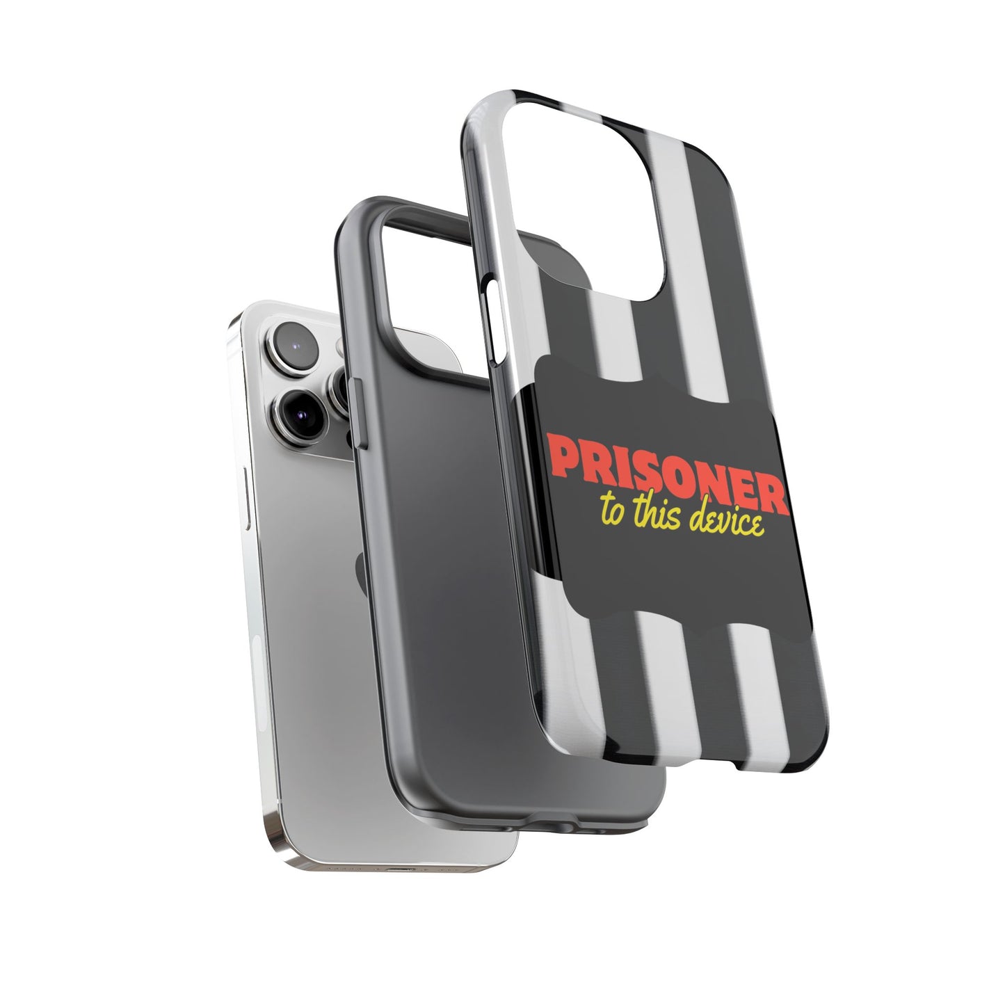 Phone Case iPhone 16/15/14 - Funny Prisoner to this Device Tough Case