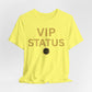 VIP Status. Period. Luxury Mindset Empowerment Tee