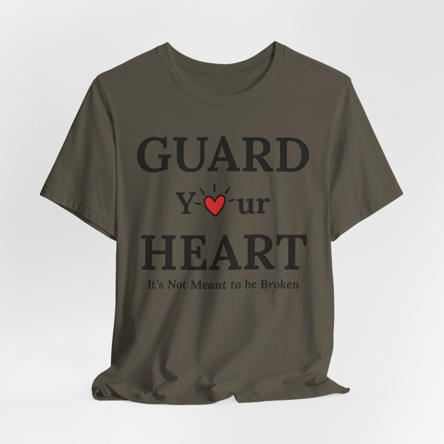 Guard Your Heart – It’s Not Meant to Be Broken Inspirational Self-Love Emotional Wellness T-Shirt