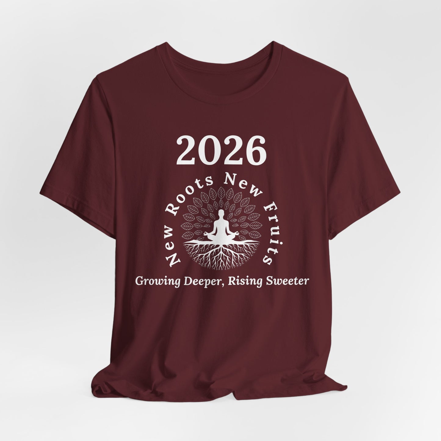 2026 New Roots New Fruits Dark Tee — "Growing Deeper, Rising Sweeter" Mindfulness T‑Shirt