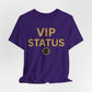 VIP Status. Period. Luxury Mindset Empowerment Tee