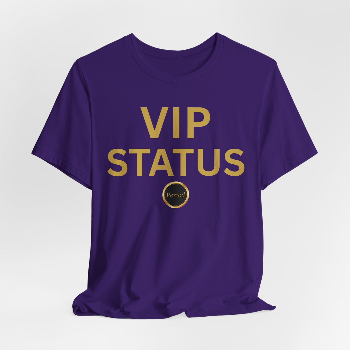 VIP Status. Period. Luxury Mindset Empowerment Tee