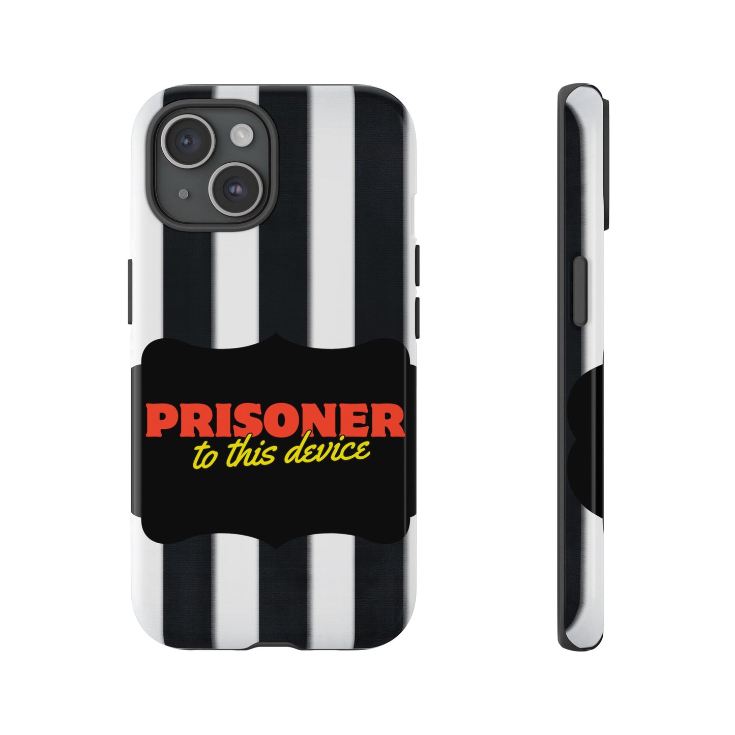 Phone Case iPhone 16/15/14 - Funny Prisoner to this Device Tough Case