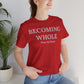 Becoming Whole – Piece by Peace Inspirational Growth Statement T-Shirt