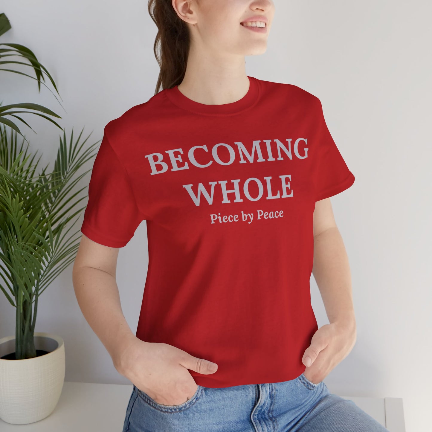 Becoming Whole – Piece by Peace Inspirational Growth Statement T-Shirt