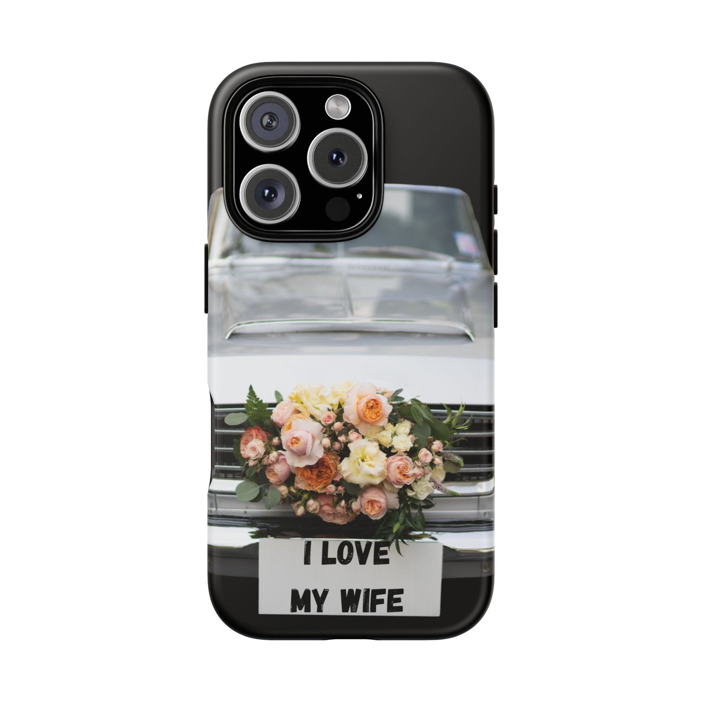 Phone Case iPhone 16/15/14 - I Love My Wife Car Tough Case