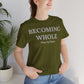 Becoming Whole – Piece by Peace Inspirational Growth Statement T-Shirt