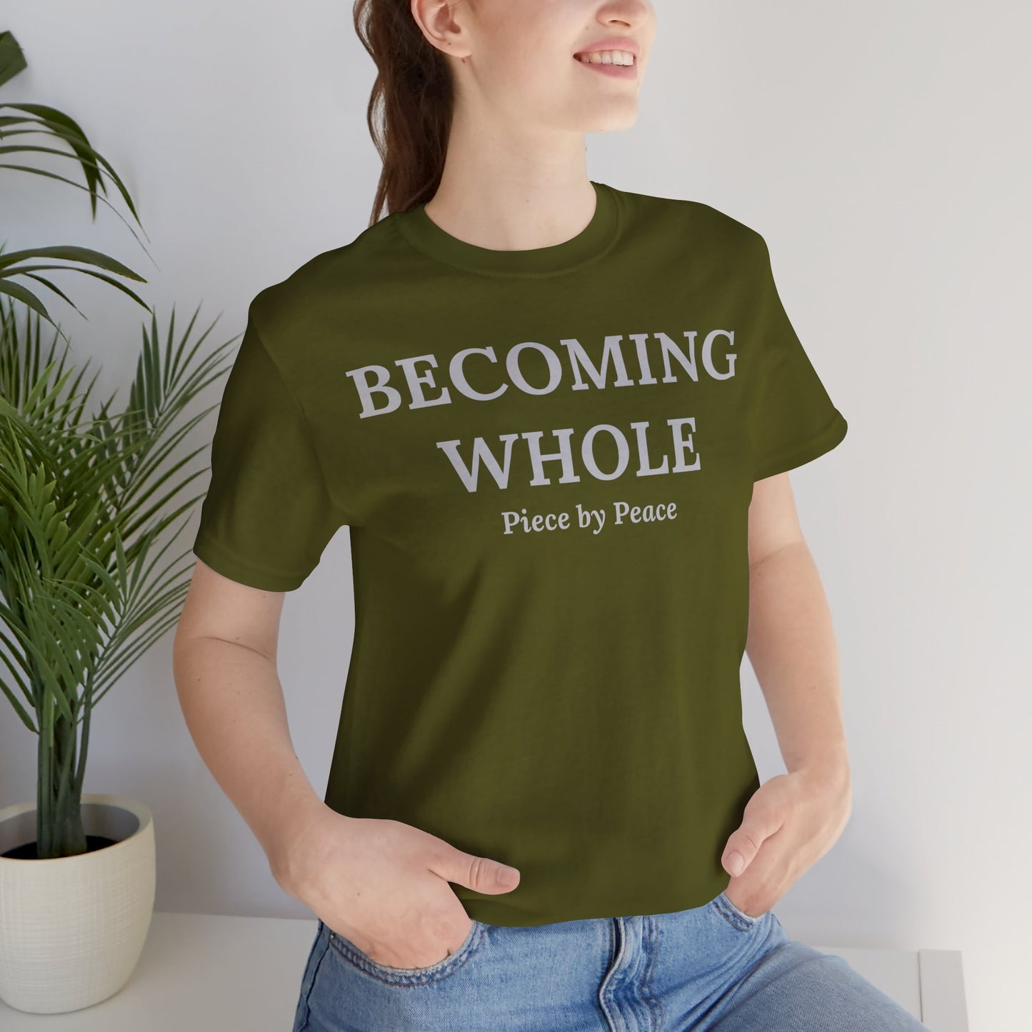 Becoming Whole – Piece by Peace Inspirational Growth Statement T-Shirt