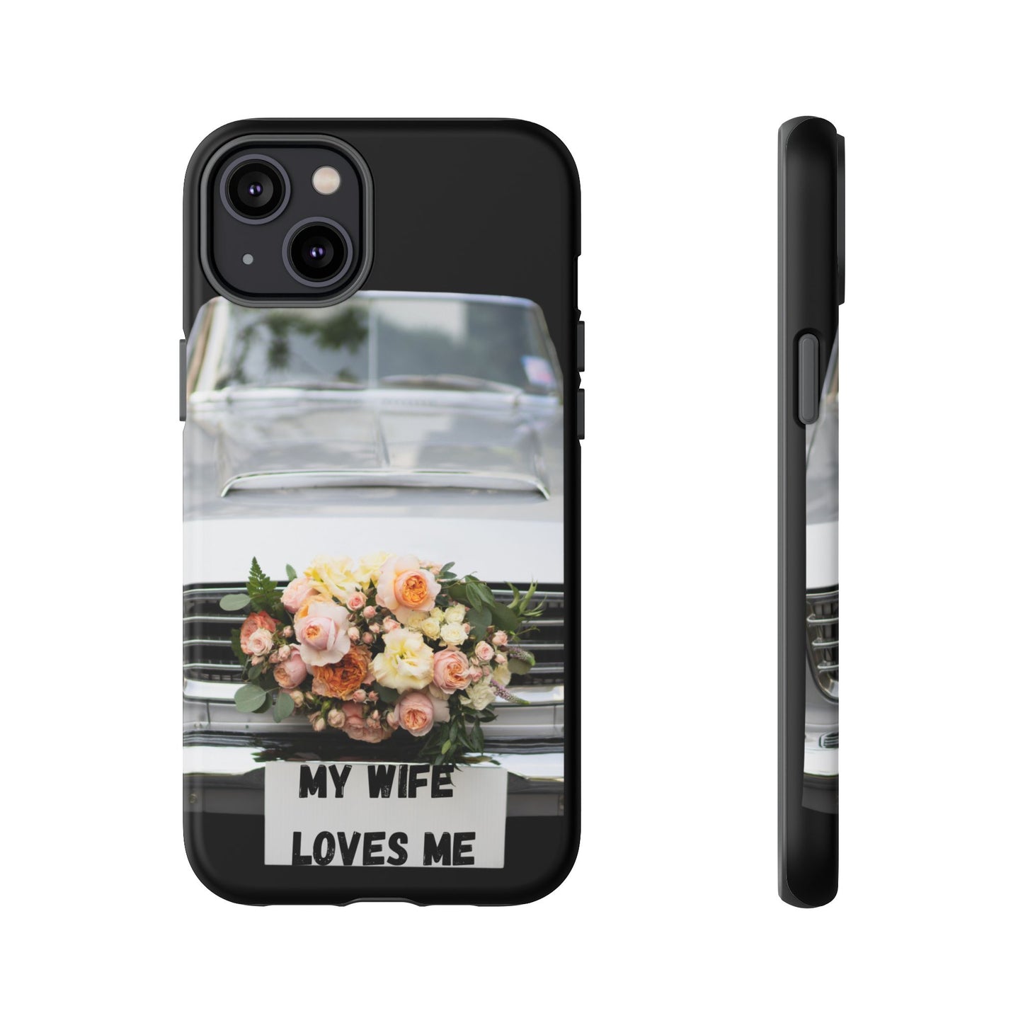 Phone Case iPhone 16/15/14 -My Wife Loves Me Tough Case