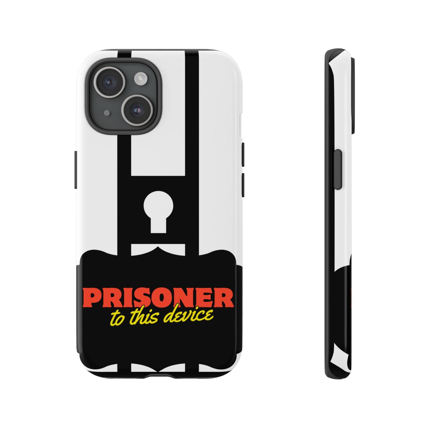 Phone Case iPhone 16/15/14 - Funny Prisoner to this Device Tough Case