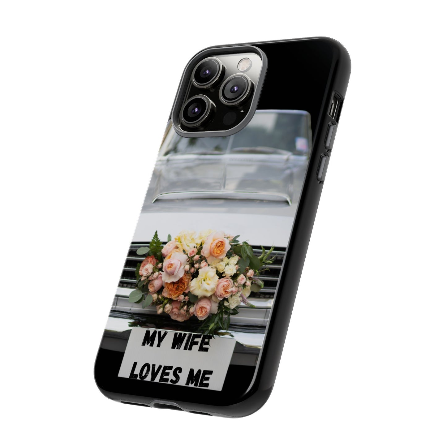 Phone Case iPhone 16/15/14 -My Wife Loves Me Tough Case