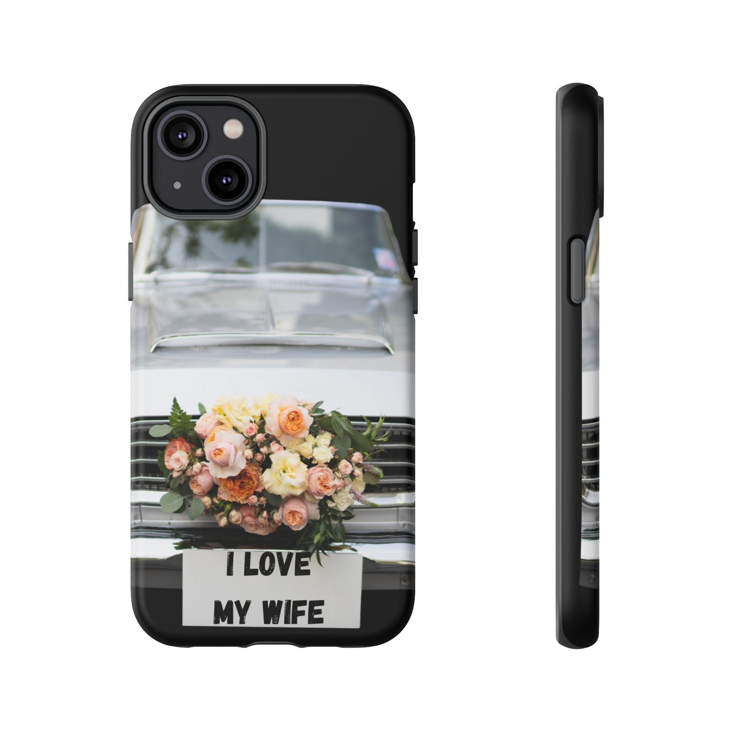 Phone Case iPhone 16/15/14 - I Love My Wife Car Tough Case