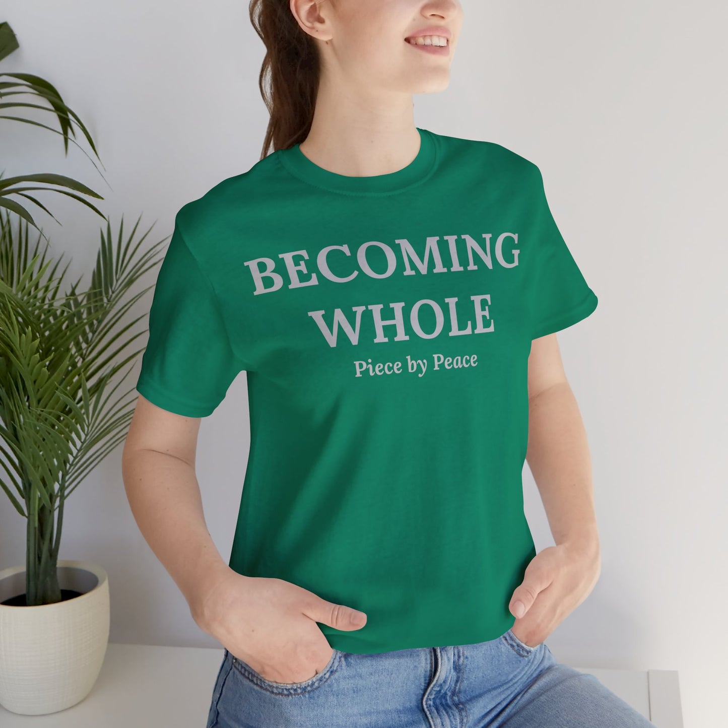 Becoming Whole – Piece by Peace Inspirational Growth Statement T-Shirt