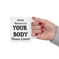 Mug Stress Matters to Your Body Please Listen 11oz - White