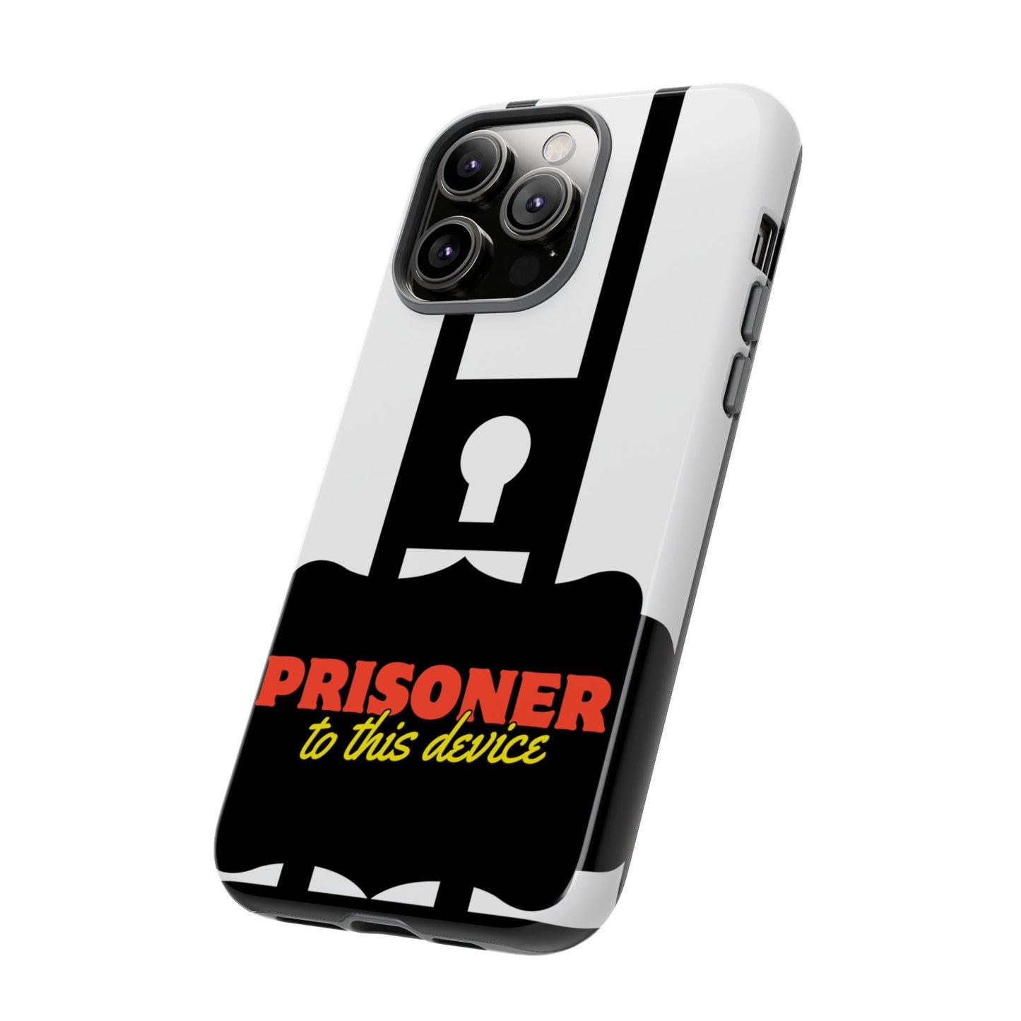 Phone Case iPhone 16/15/14 - Funny Prisoner to this Device Tough Case