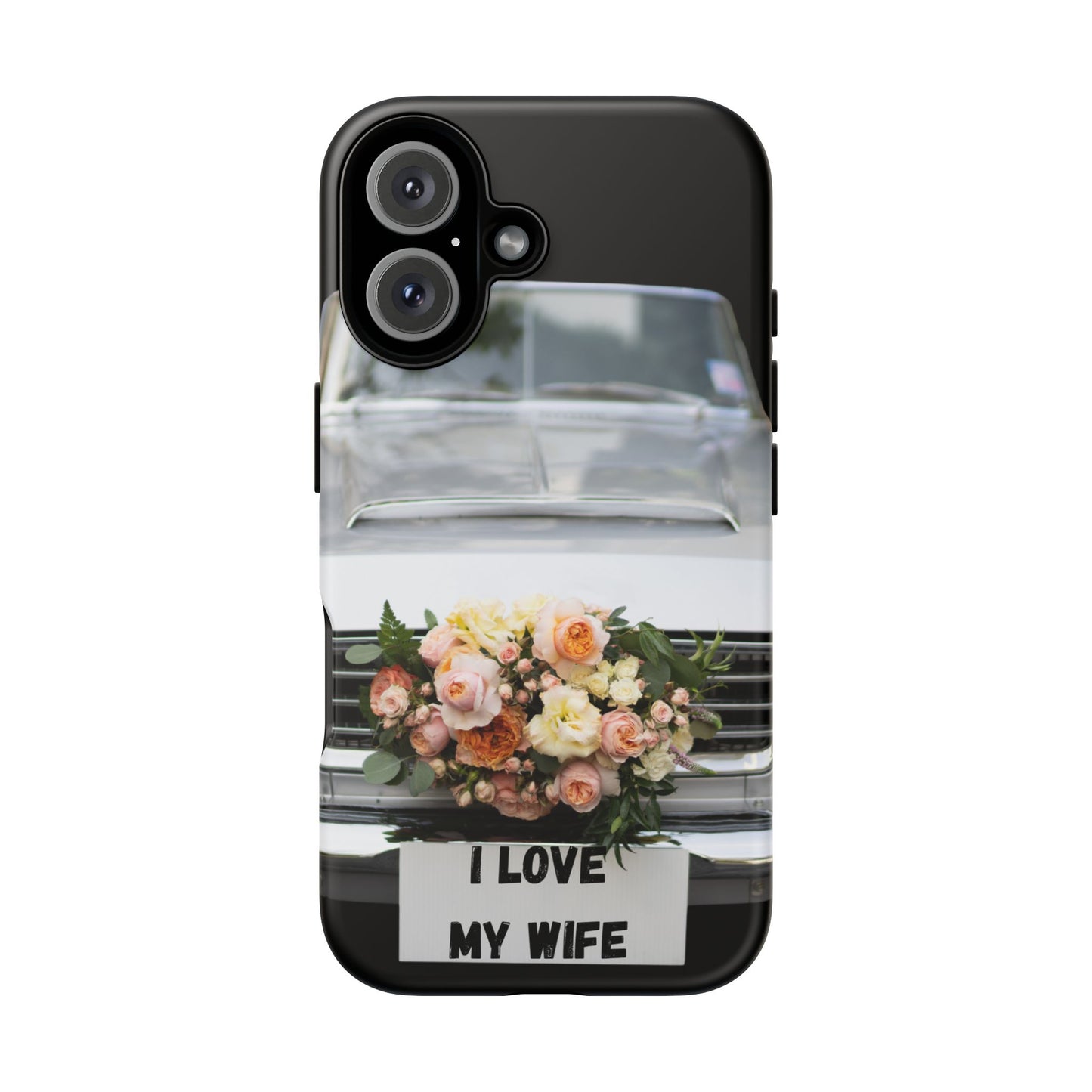 Phone Case iPhone 16/15/14 - I Love My Wife Car Tough Case