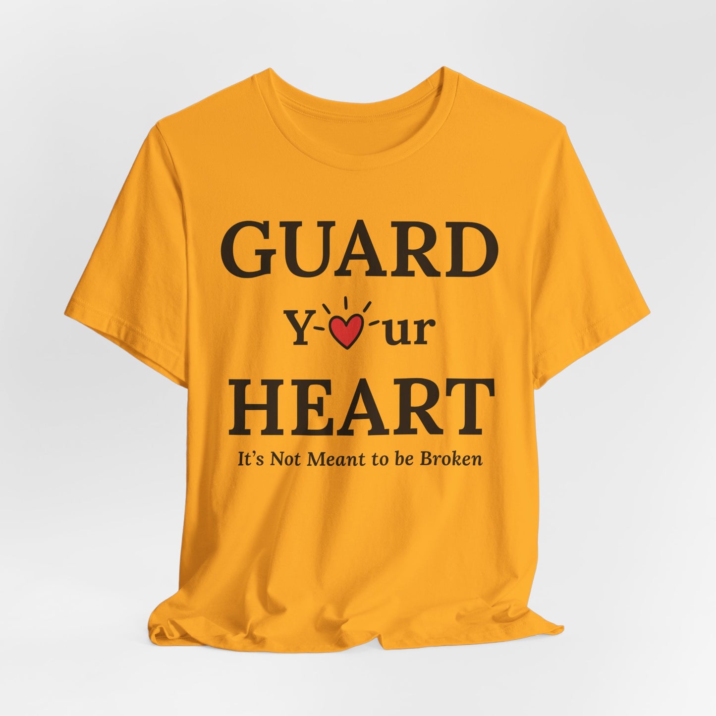 Guard Your Heart – It’s Not Meant to Be Broken Inspirational Self-Love Emotional Wellness T-Shirt