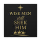 Canvas Wall Art - "Wise Men Still Seek Him" Gold Nativity Print