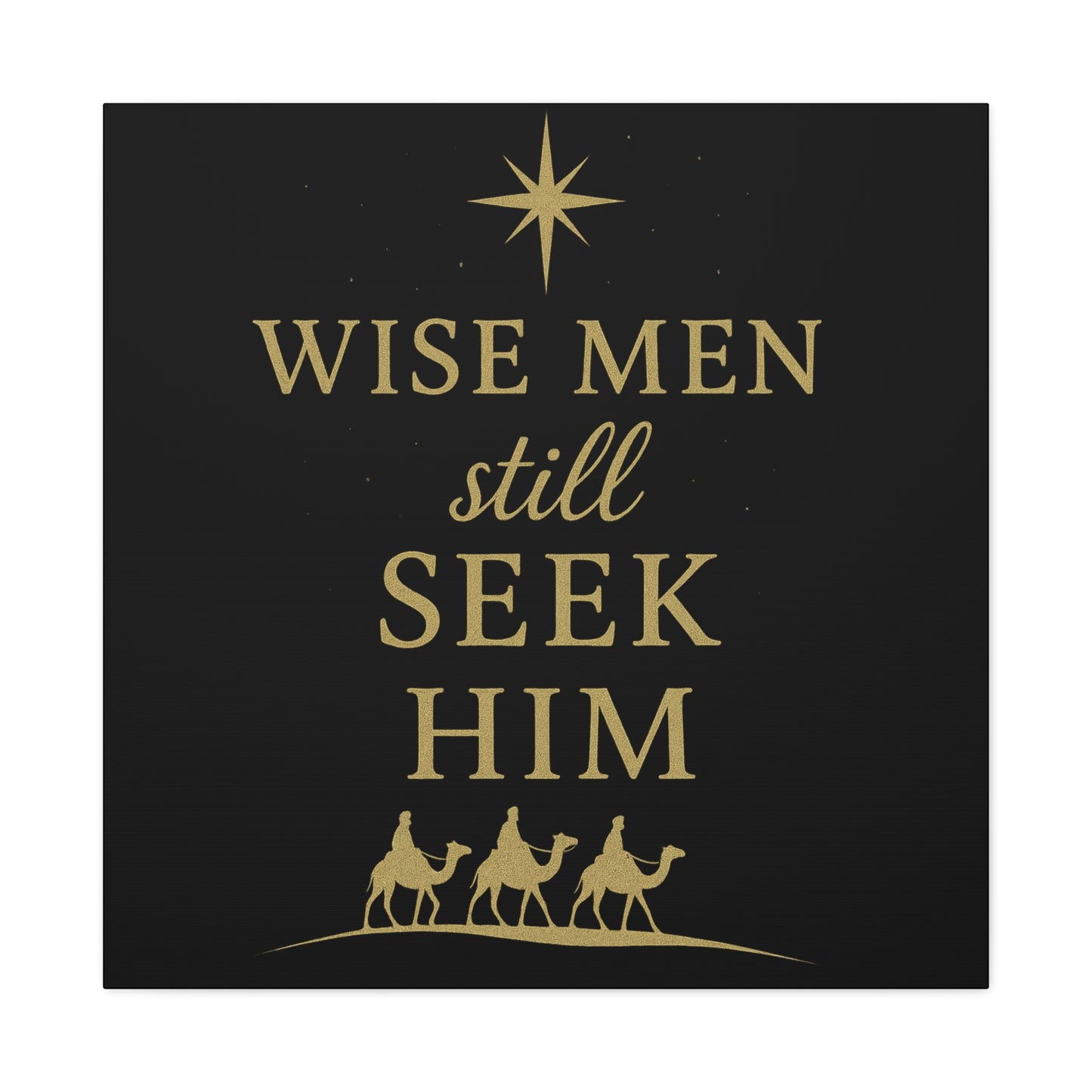 Canvas Wall Art - "Wise Men Still Seek Him" Gold Nativity Print