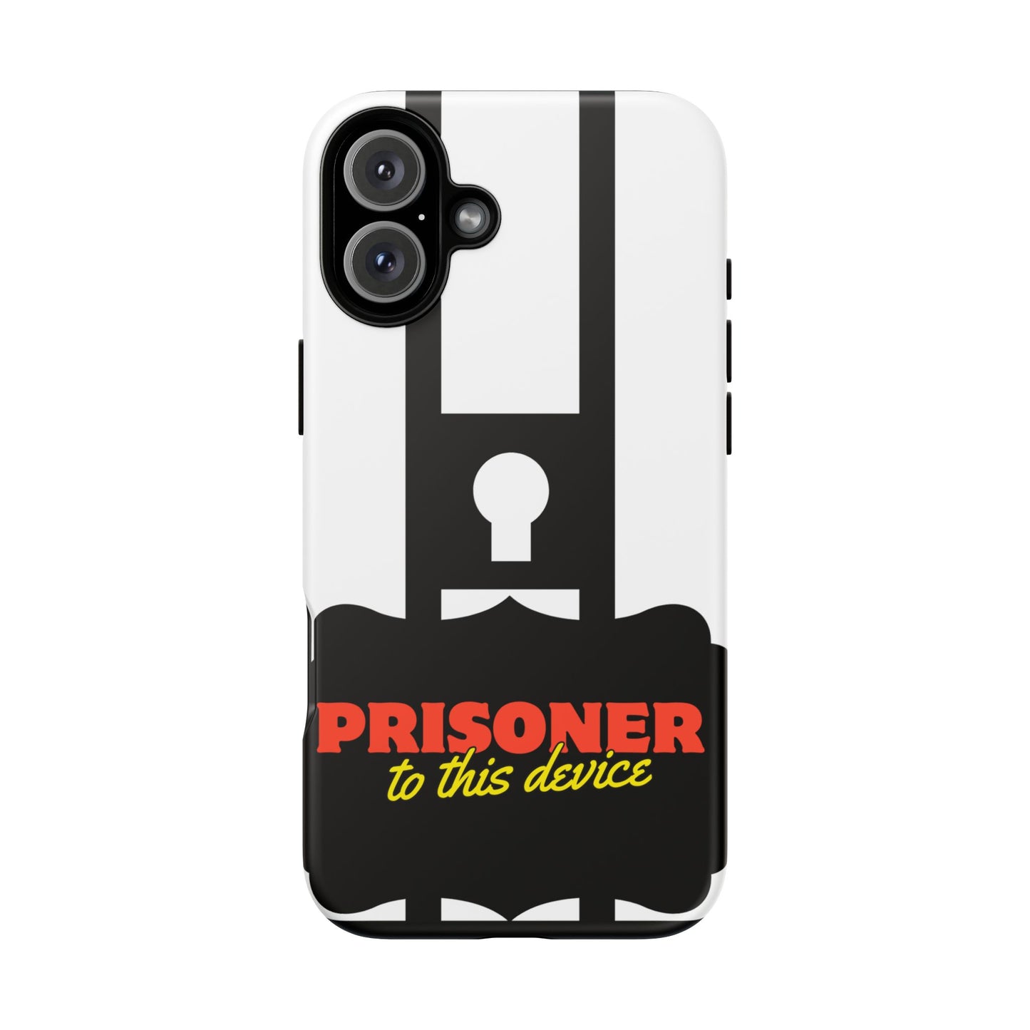 Phone Case iPhone 16/15/14 - Funny Prisoner to this Device Tough Case