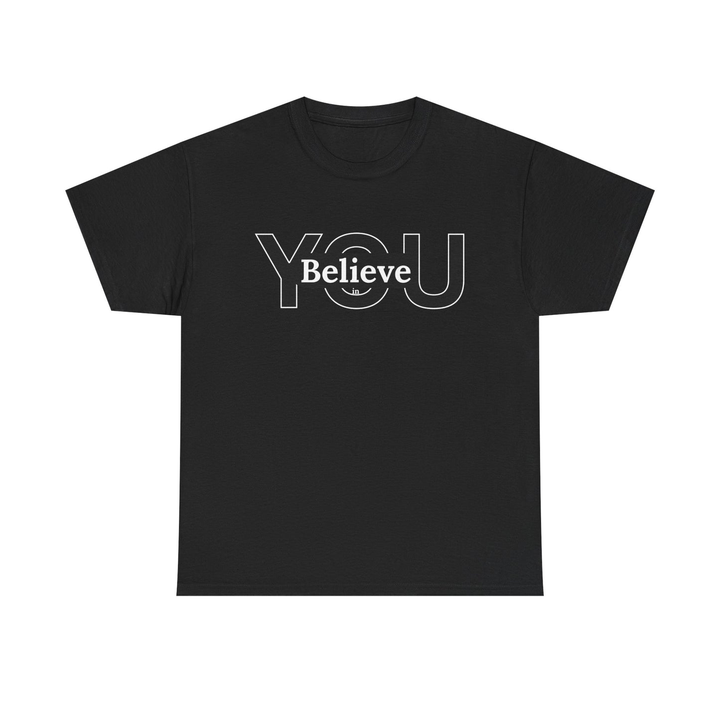 Believe in You (White) - Motivational T-Shirt Unisex Tee