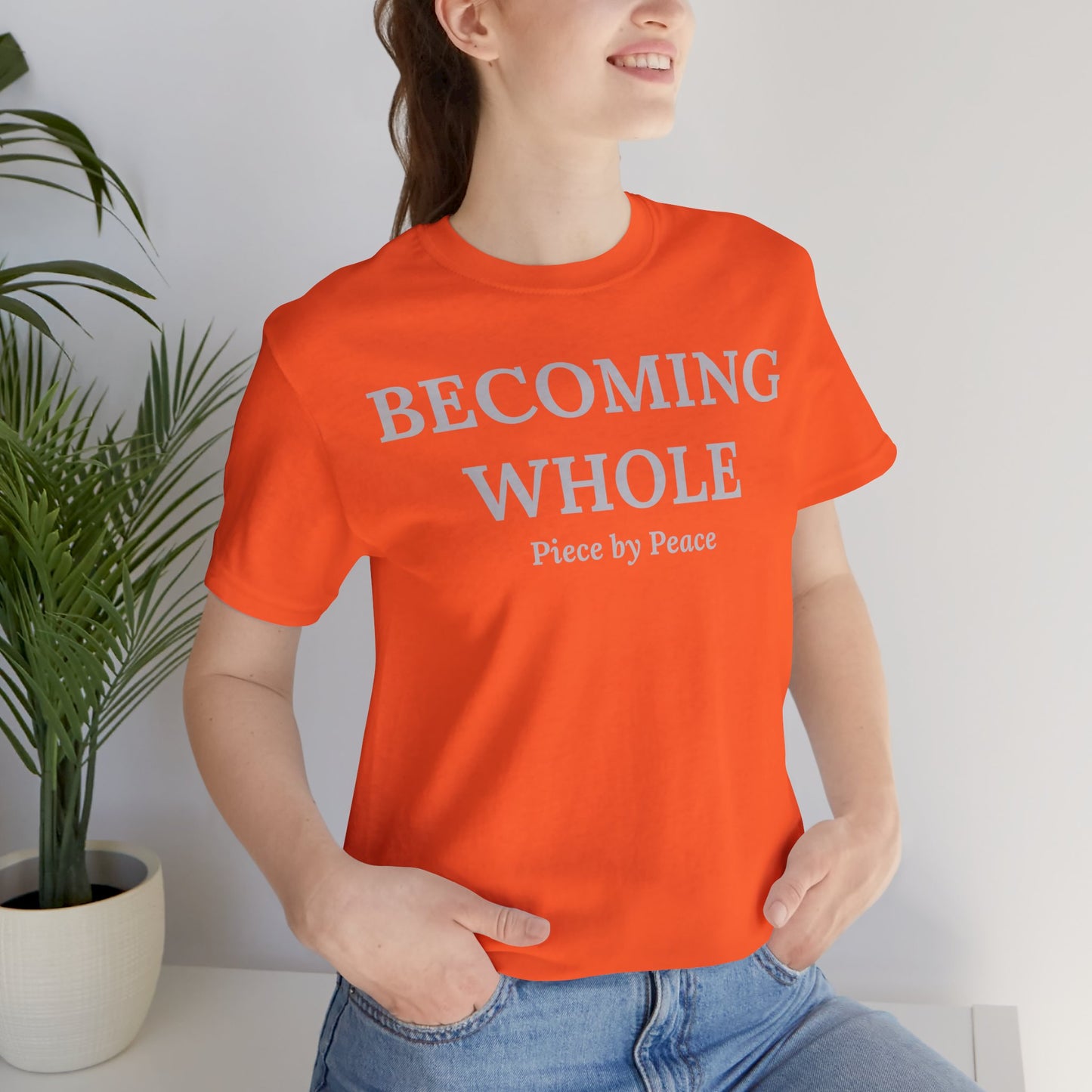Becoming Whole – Piece by Peace Inspirational Growth Statement T-Shirt