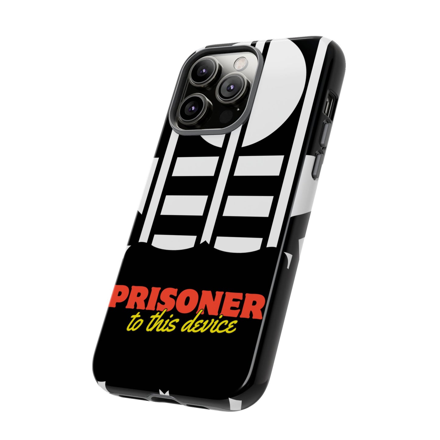 Phone Case iPhone 16/15/14 - Funny Prisoner to this Device Tough Case